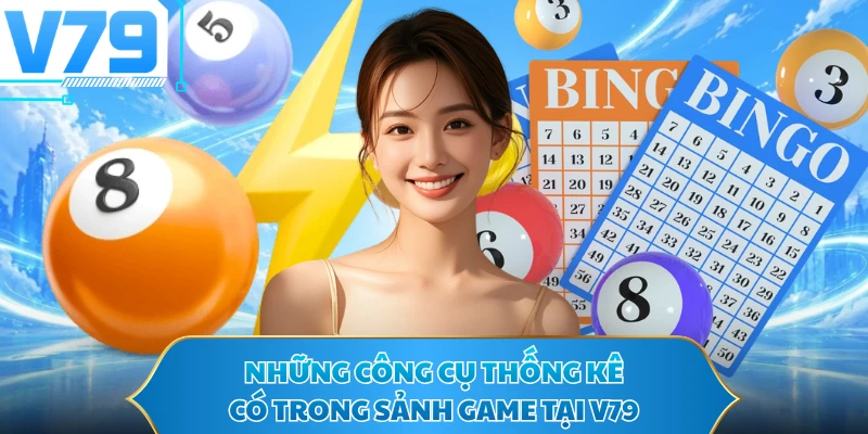 Những công cụ thống kê có trong sảnh game tại V79